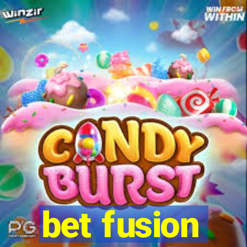 bet fusion